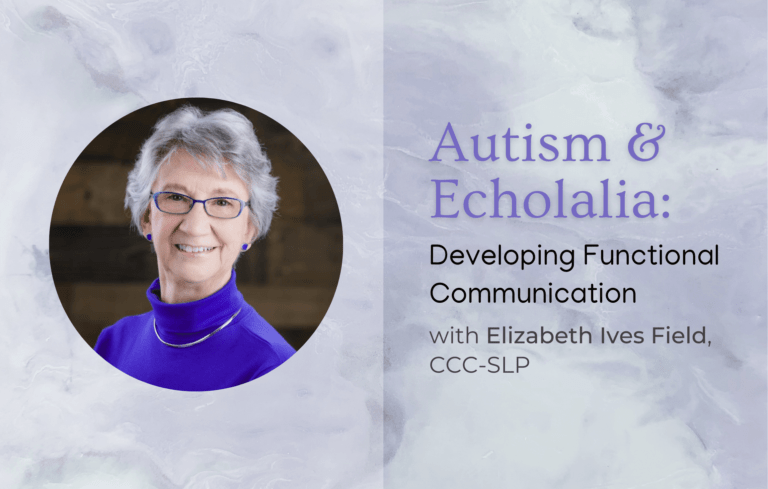 Autism & Echolalia: Developing Functional Communication