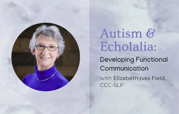 Developing Functional Communication with Elizabeth Ives Field, CCC-SLP.