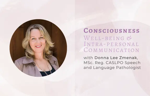 Consciousness, well-being, and intra-personal focus with Donna Zmenak, MSc.